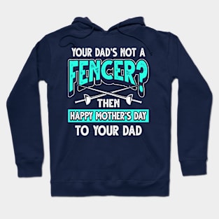 Funny Fencing Saying Fencer Dad Father's Day Gift Hoodie